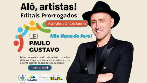 PRORROGAÇÃO DOS EDITAIS DA LEI PAULO GUSTAVO 