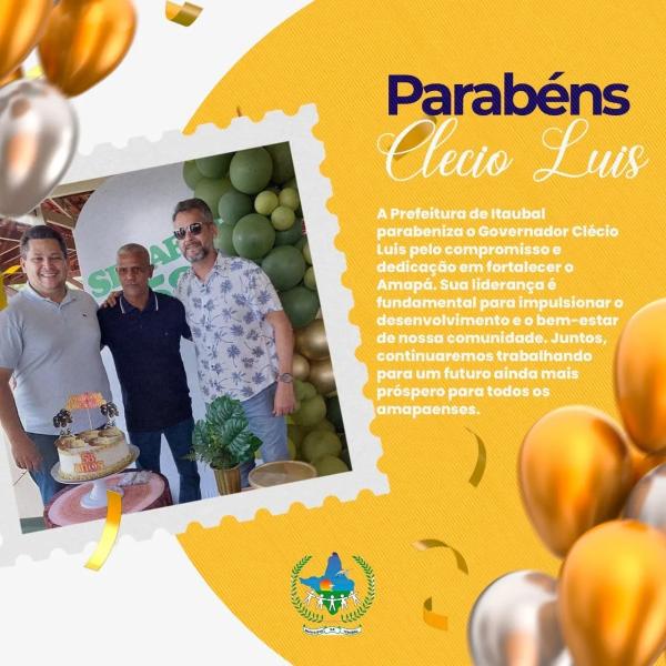 A Prefeitura de Itaubal parabeniza o Governador Clécio Luis 