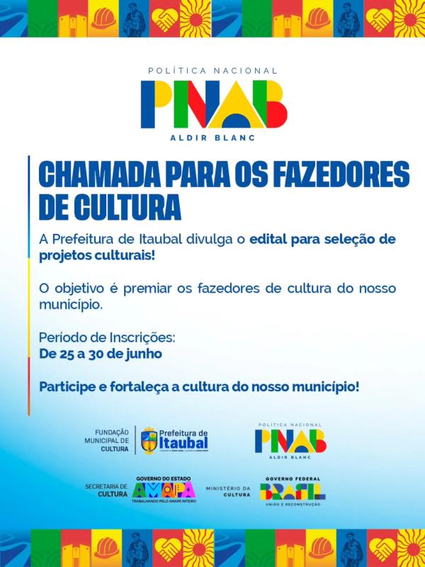 Atenção, artistas e fazedores de cultura de Itaubal!