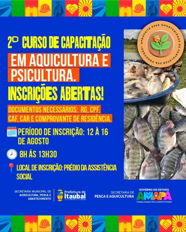 Atenção, produtores locais de Itaubal! Vem aí o 2º curso de Capacitação em Aquicultura e Psicultura.
