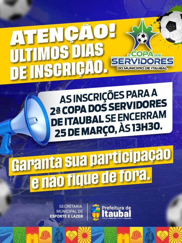 ÚLTIMOS DIAS!   As inscrições para a 2ª Copa dos Servidores de Itaubal estão na reta final! 